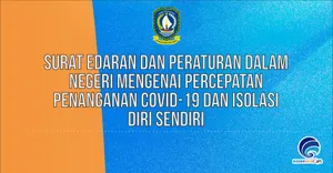 Surat Edaran dan Peraturan dalam Negeri Mengenai Percepatan Penanganan COVID-19 dan Isolasi Diri Sendiri