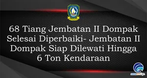 68 Tiang Jembatan II Dompak Selesai Diperbaiki - Jembatan II Dompak Siap Dilewati Hingga 6 Ton Kendaraan
