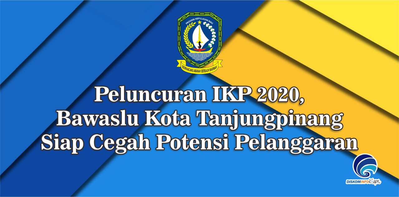 Peluncuran IKP 2020, Bawaslu Kota Tanjungpinang Siap Cegah Potensi Pelanggaran