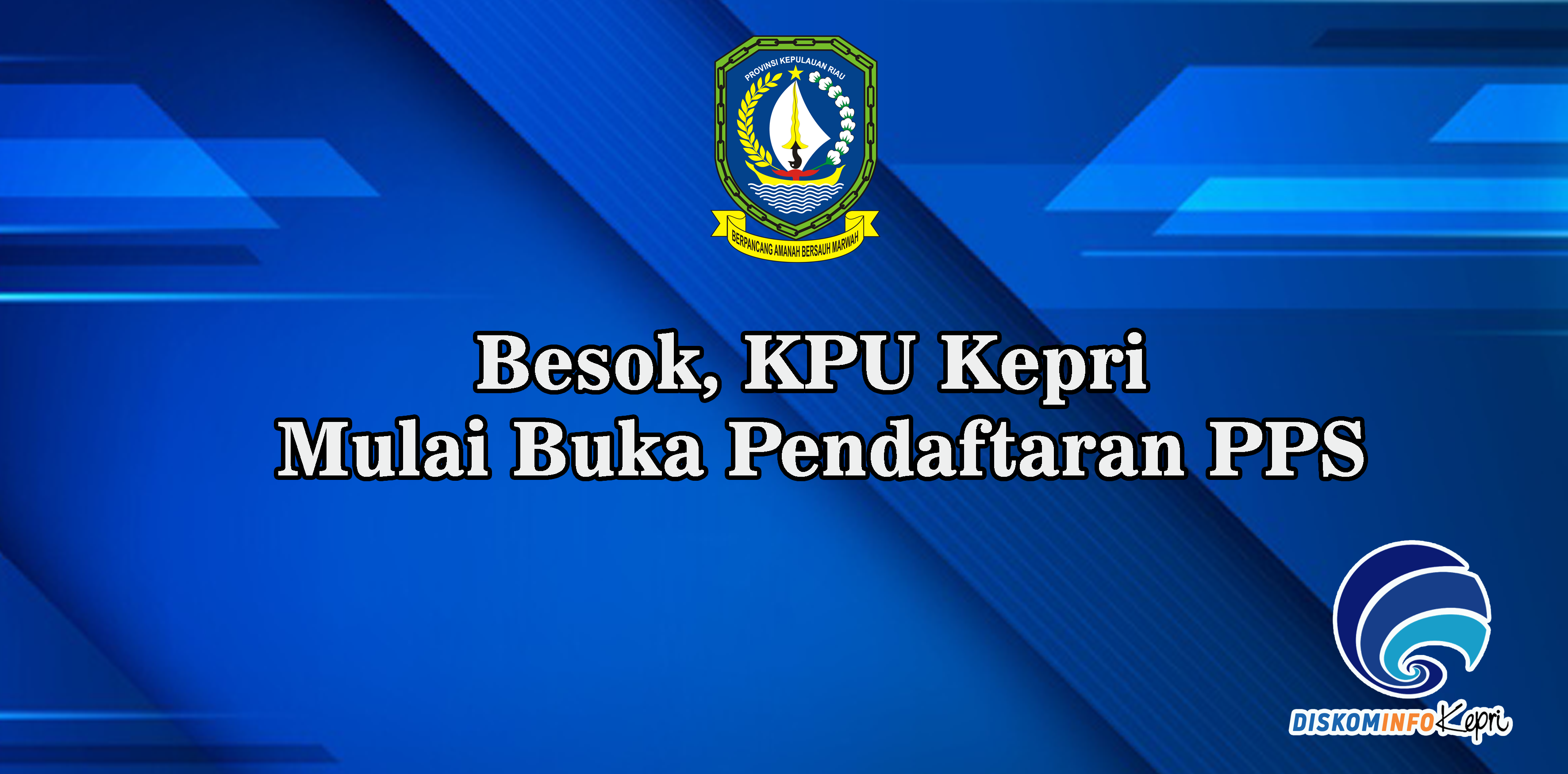 Besok,KPU Kepri Mulai Buka Pendaftaran PPS