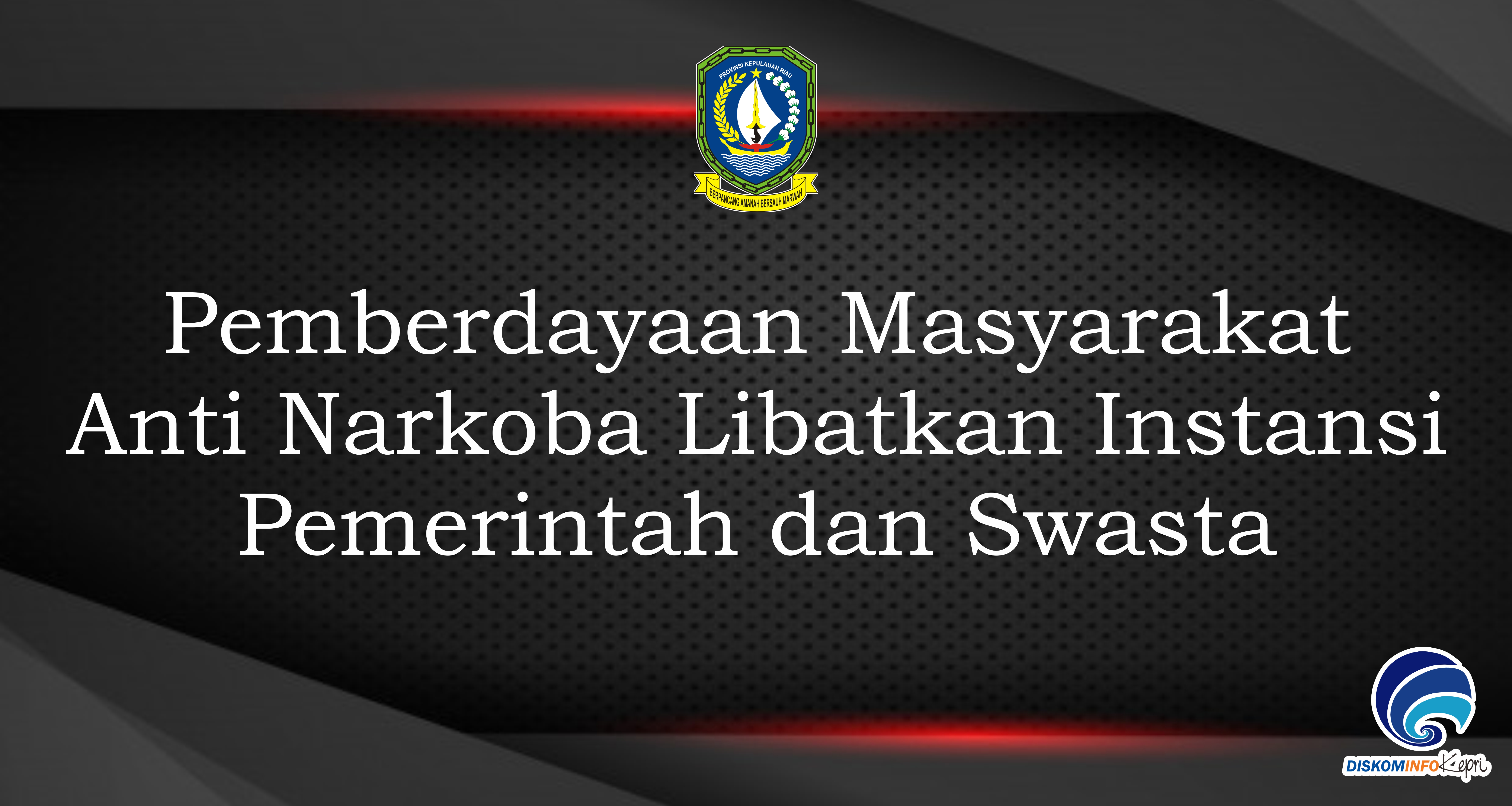 Pemberdayaan Masyarakat Anti Narkoba Libatkan Instansi Pemerintah dan Swasta