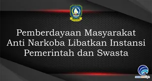 Pemberdayaan Masyarakat Anti Narkoba Libatkan Instansi Pemerintah dan Swasta