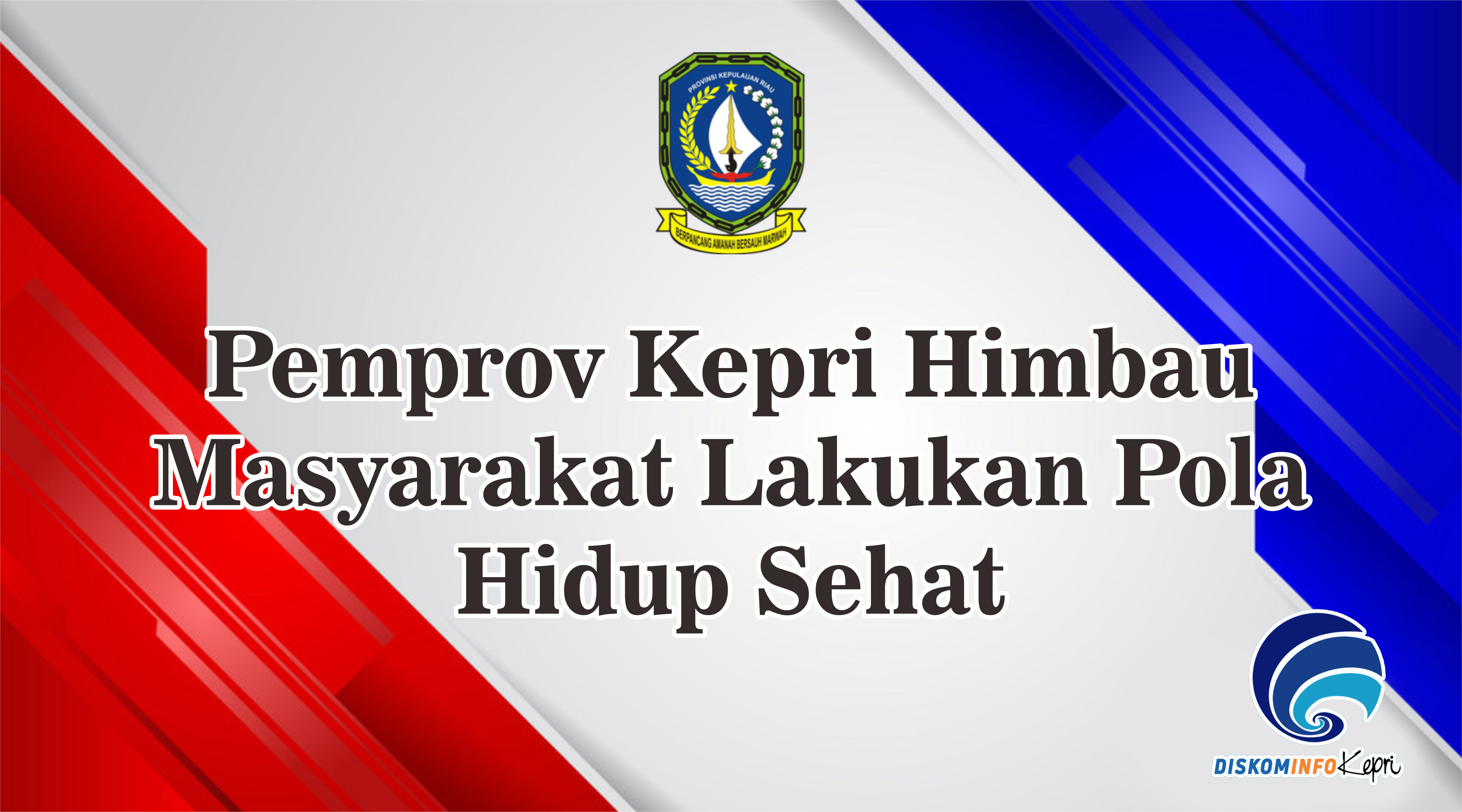 Pemprov Kepri Himbau Masyarakat Lakukan Pola Hidup Sehat