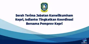 Serah Terima Jabatan Kanwilkumham Kepri, Isdianto : Tingkatkan Koordinasi Bersama Pemprov Kepri