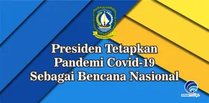 Presiden Tetapkan Pandemi Covid-19 Sebagai Bencana Nasional