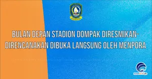 Bulan Depan Stadion Dompak Diresmikan - Direncanakan Dibuka Langsung Oleh Menpora