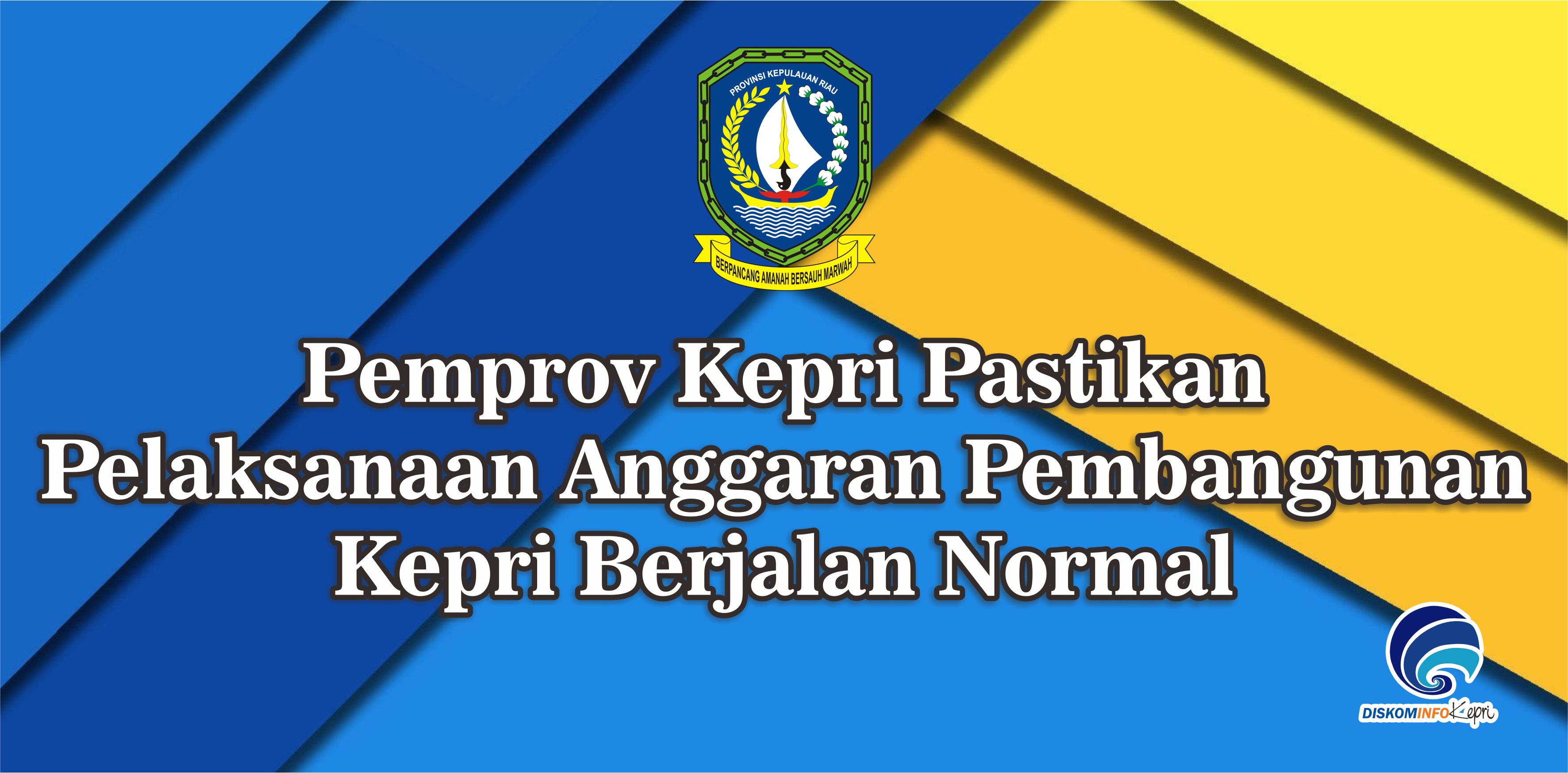 Pemprov Kepri Pastikan Pelaksanaan Anggaran Pembangunan Kepri Berjalan Normal