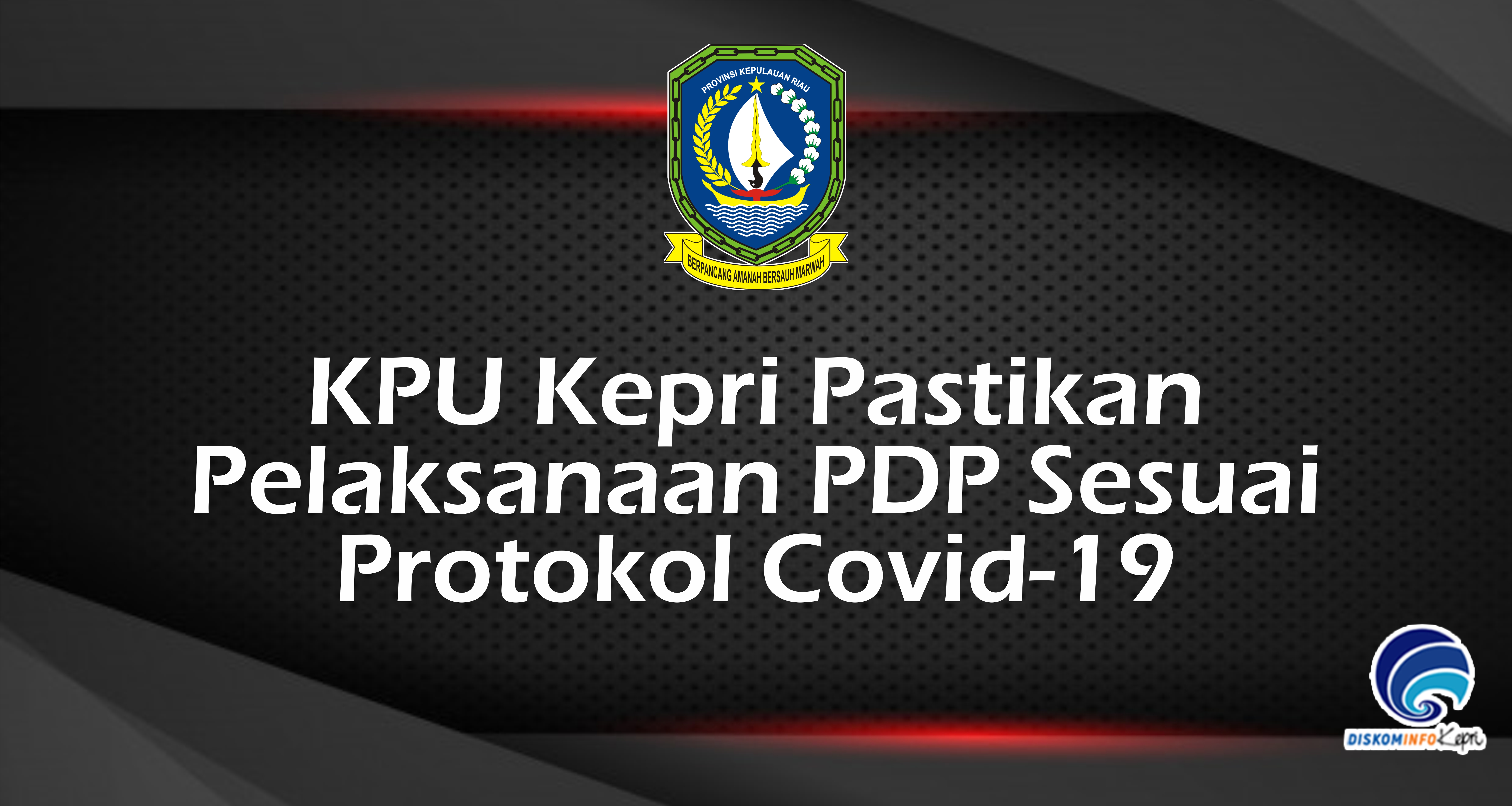 KPU Kepri Pastikan Pelaksanaan PDP Sesuai Protokol Covid-19