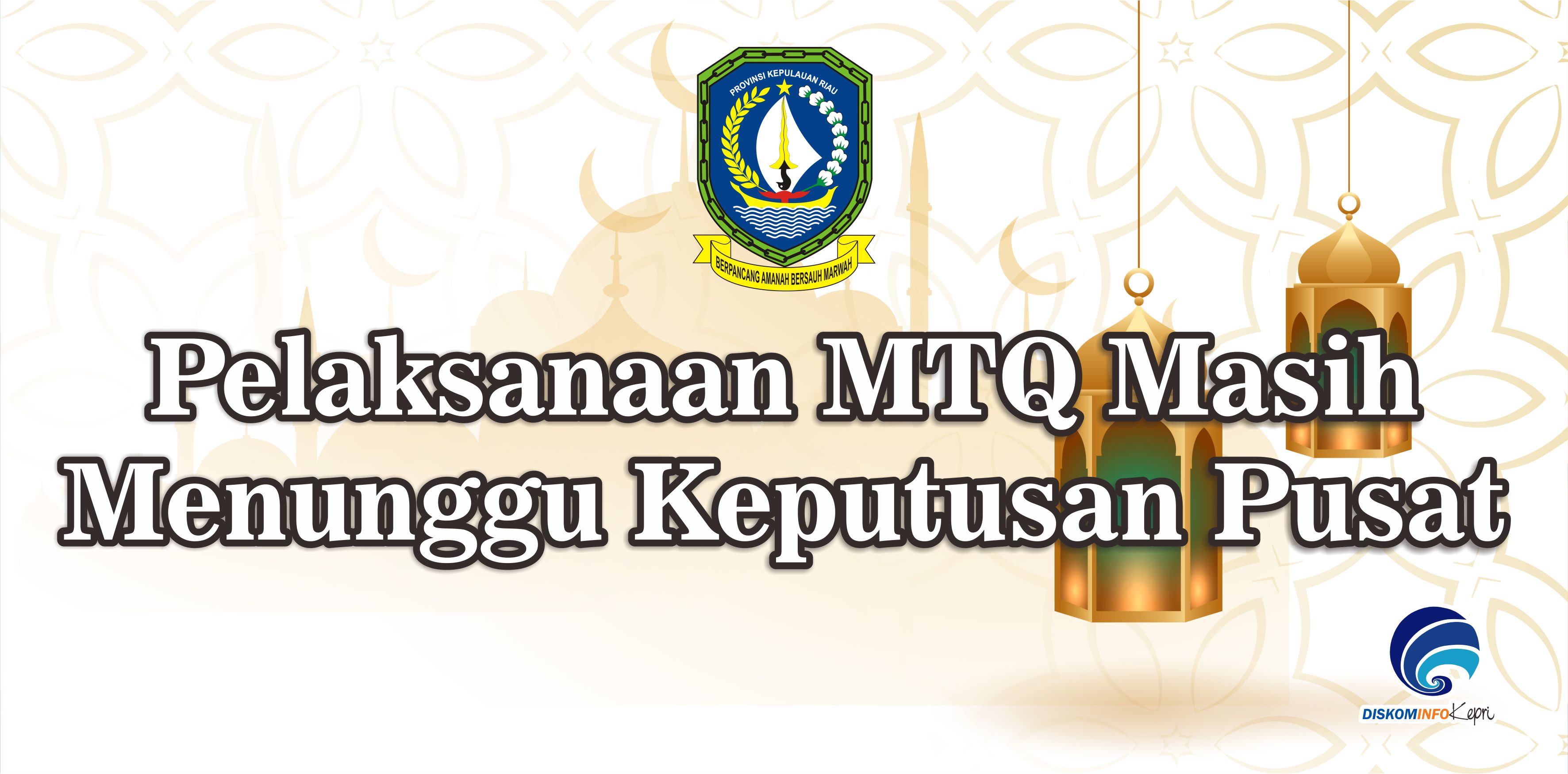 Pelaksanaan MTQ Masih Menunggu Keputusan Pusat