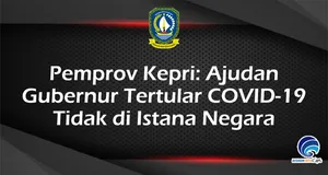 Pemprov Kepri: Ajudan  Gubernur Tertular COVID-19  Tidak di Istana Negara