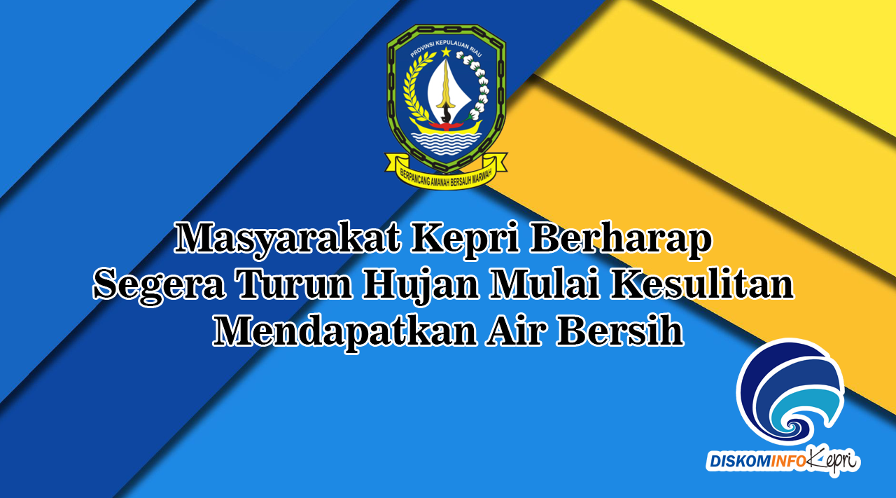 Masyarakat Kepri Berharap Segera Turun Hujan - Mulai Kesulitan Mendapatkan Air Bersih