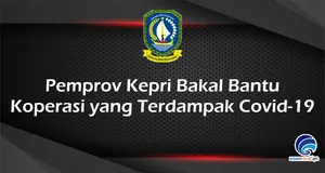 Pemprov Kepri Bakal Bantu  Koperasi yang Terdampak Covid-19