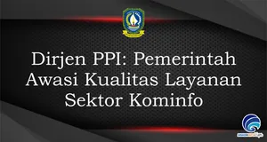 Dirjen PPI: Pemerintah Awasi Kualitas Layanan Sektor Kominfo