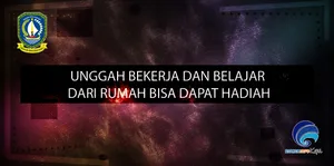 Unggah Bekerja dan Belajar Dari Rumah Bisa Dapat Hadiah