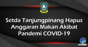 Setda Tanjungpinang Hapus  Anggaran Makan Akibat  Pandemi COVID-19