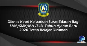 Diknas Kepri Keluarkan Surat Edaran Bagi SMA/SMK/MA /SLB - Tahun Ajaran Baru 2020 Tetap Belajar Dirumah