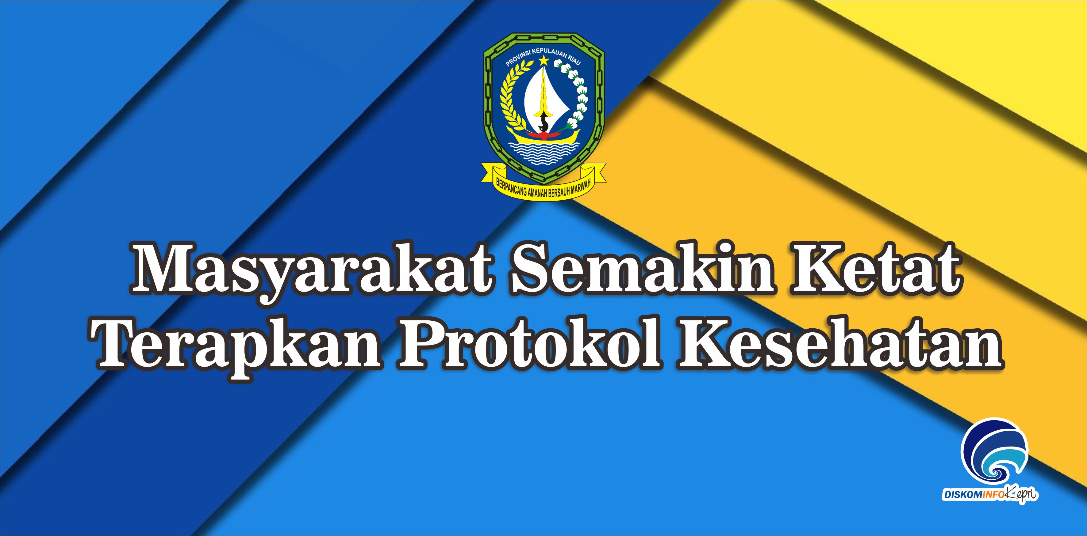 Masyarakat Semakin Ketat Terapkan Protokol Kesehatan