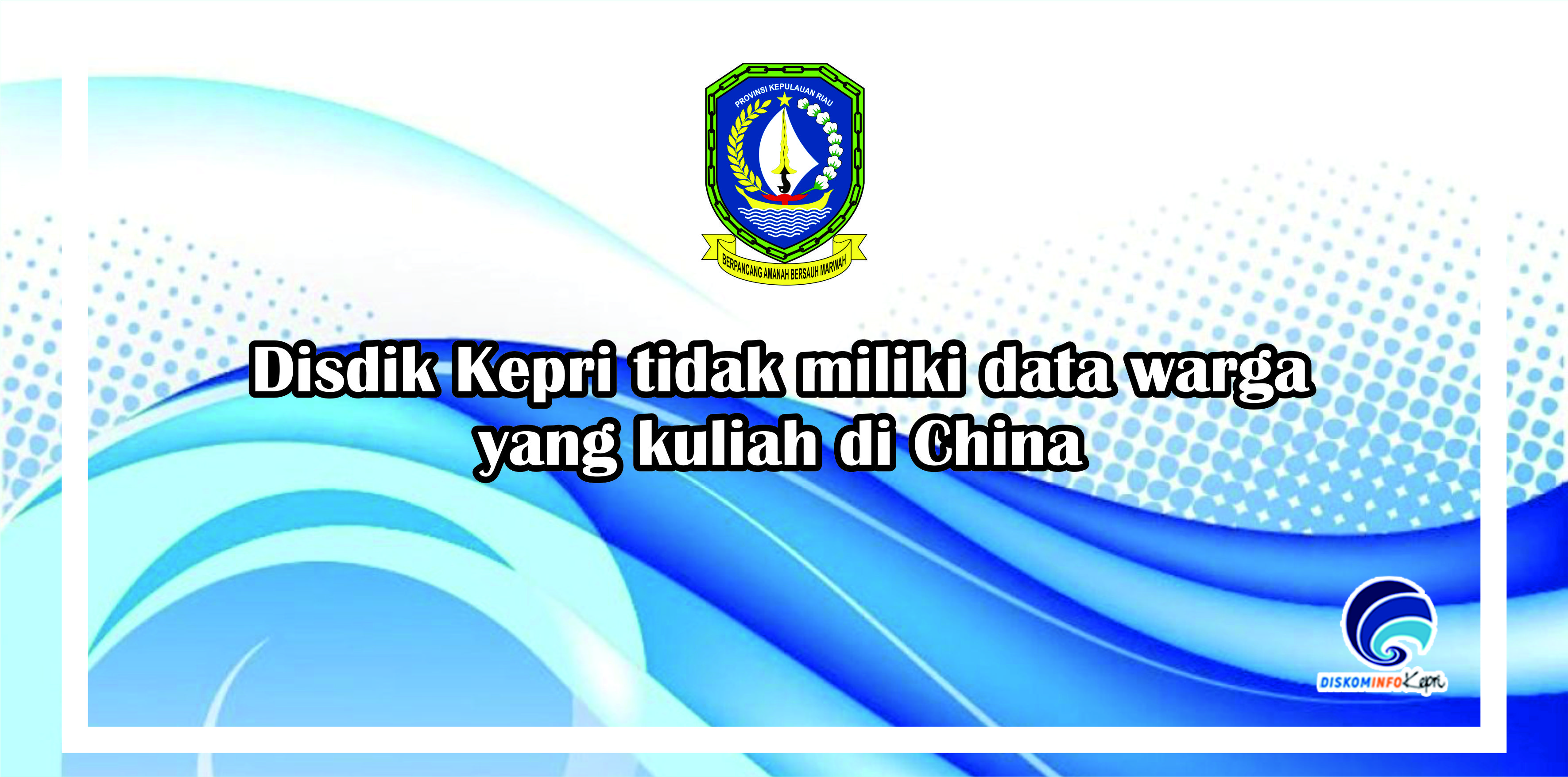 Disdik Kepri tidak miliki data warga yang kuliah di China