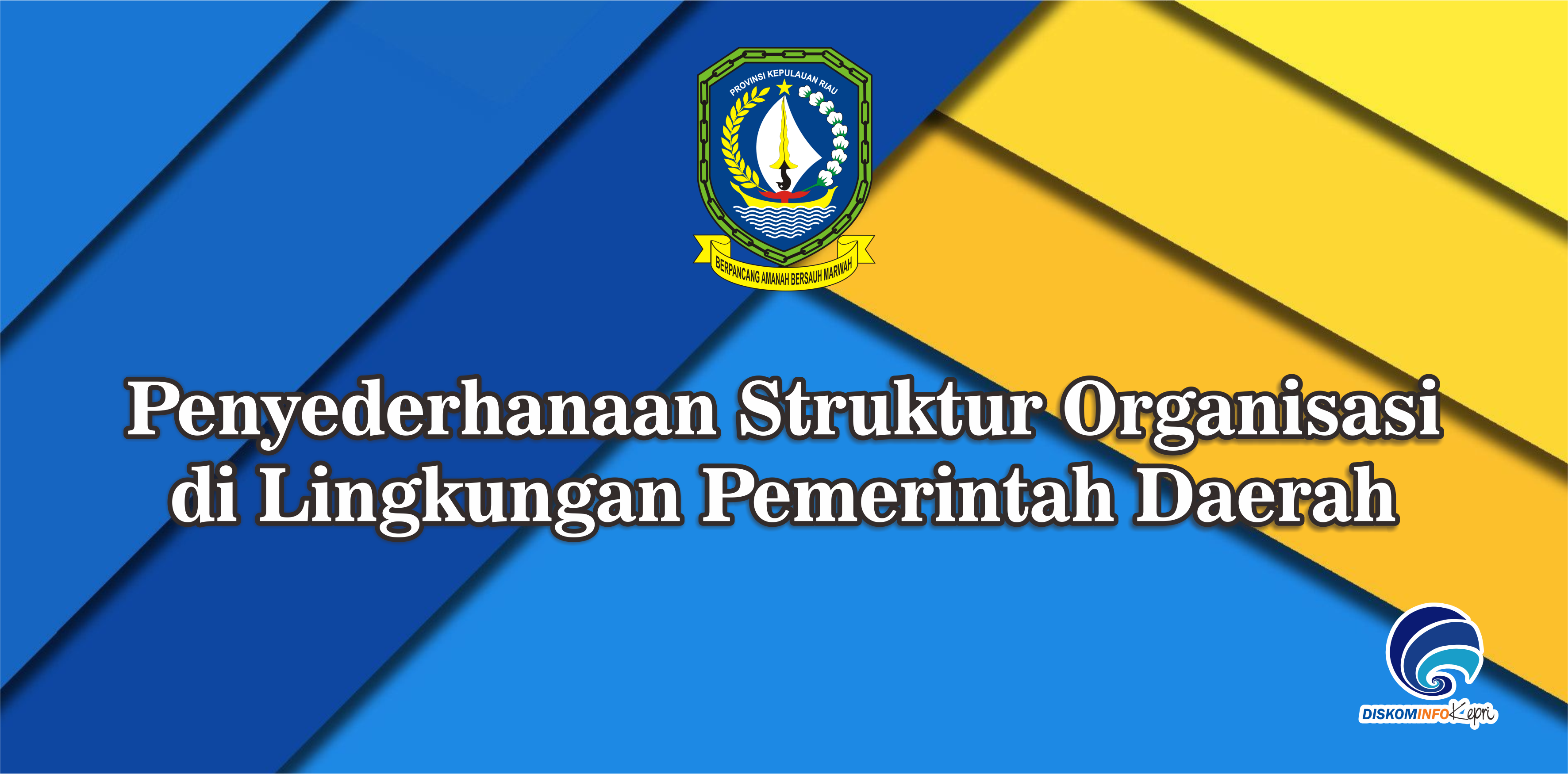 Penyederhanaan Struktur Organisasi di Lingkungan Pemerintah Daerah