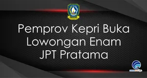 Pemprov Kepri Buka Lowongan Enam JPT Pratama