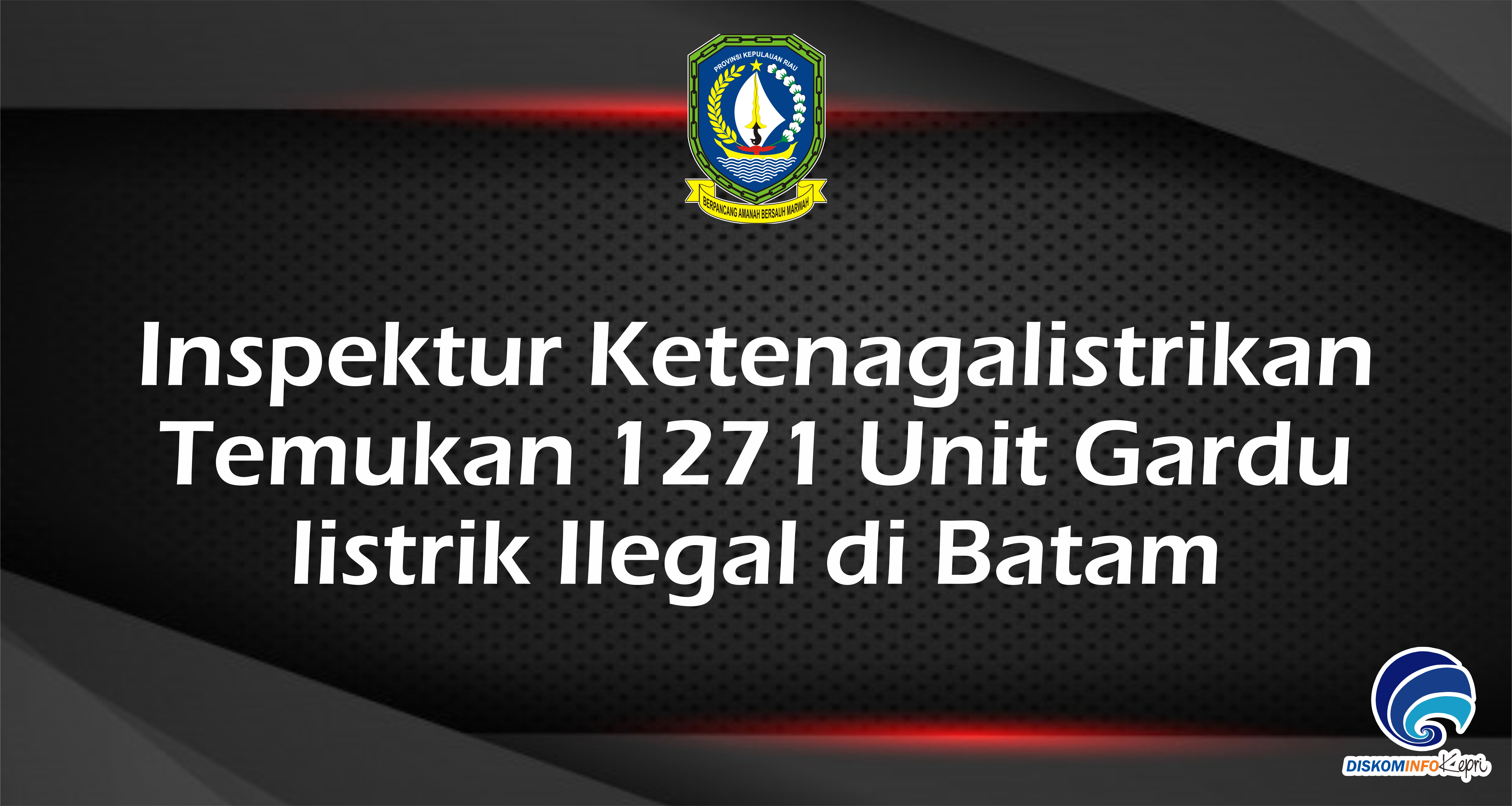 Inspektur Ketenagalistrikan Temukan 1271 Unit Gardu  listrik Ilegal di Batam