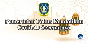 Pemerintah Fokus Kendalikan Covid-19 Secepatnya