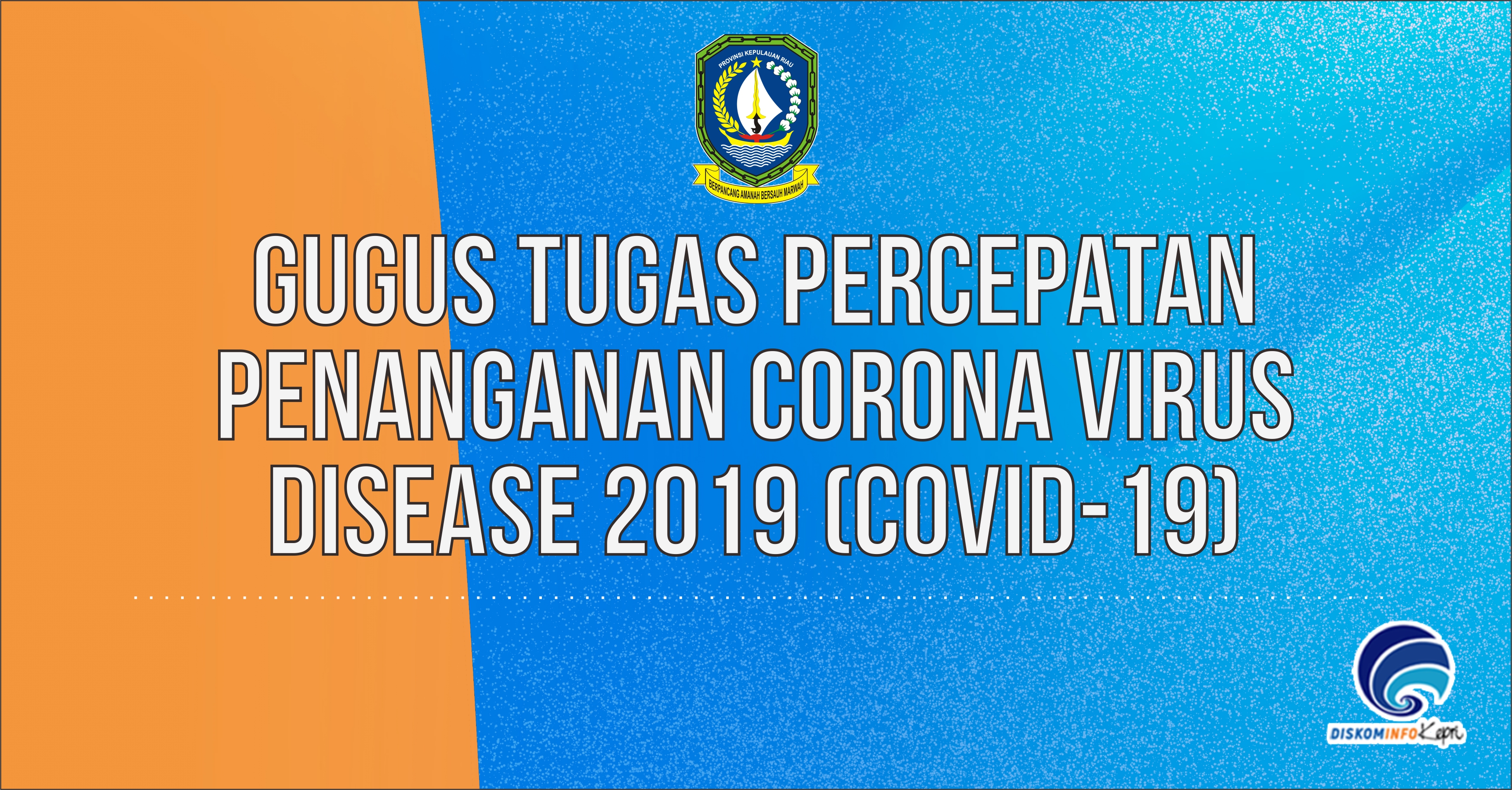 Gugus Tugas Percepatan  Penanganan Corona Virus  Disease 2019 (COVID-19)