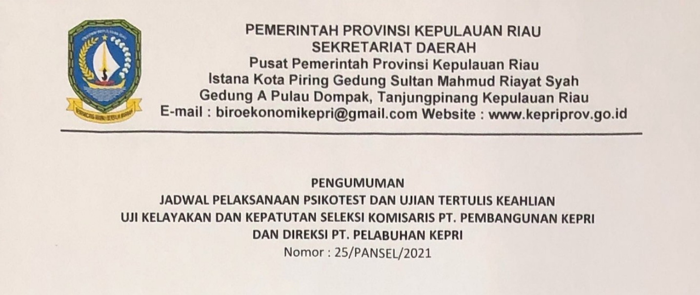 Pengumuman Jadwal Pelaksanaan Psikotest Dan Ujian Tertulis Uji Kelayakan Dan Kepatutan Seleksi Komisaris PT. Pembangunan Kepri Dan Direksi PT. Pelabuhan Kepri