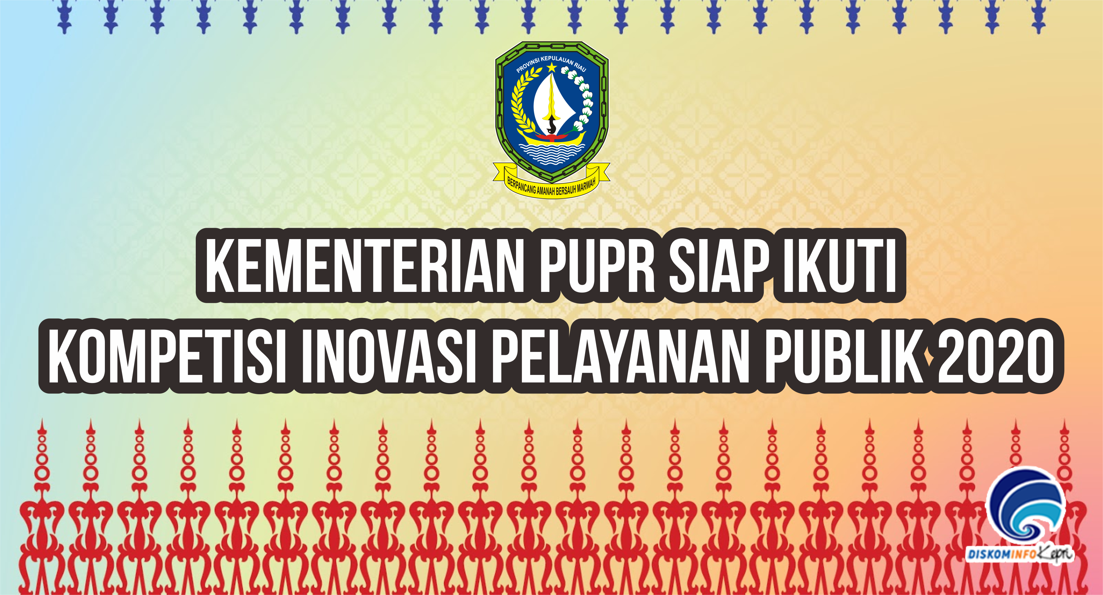 Kementerian PUPR Siap Ikuti Kompetisi Inovasi Pelayanan Publik 2020