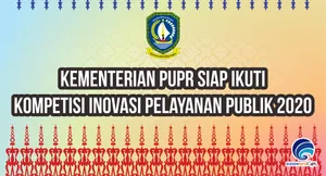 Kementerian PUPR Siap Ikuti Kompetisi Inovasi Pelayanan Publik 2020