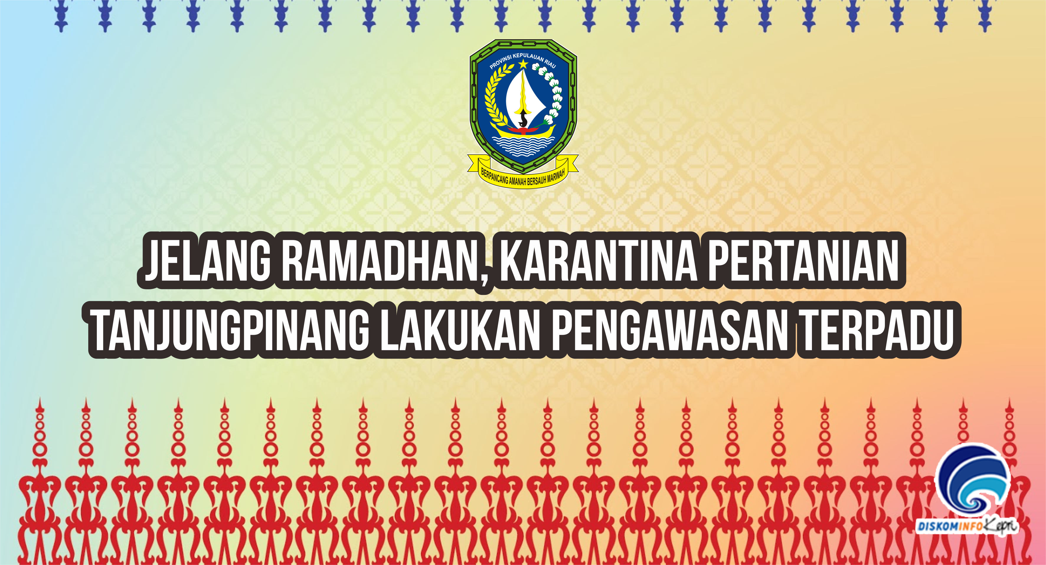 Jelang Ramadhan, Karantina Pertanian Tanjungpinang Lakukan Pengawasan Terpadu