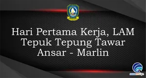 Hari Pertama Kerja, LAM Tepuk Tepung Tawar Ansar - Marlin