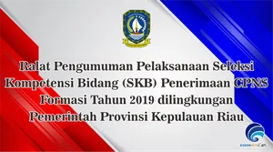 Ralat Pengumuman Pelaksanaan Seleksi Kompetensi Bidang (SKB) Penerimaan CPNS Formasi Tahun 2019 dilingkungan Pemerintah Provinsi Kepulauan Riau