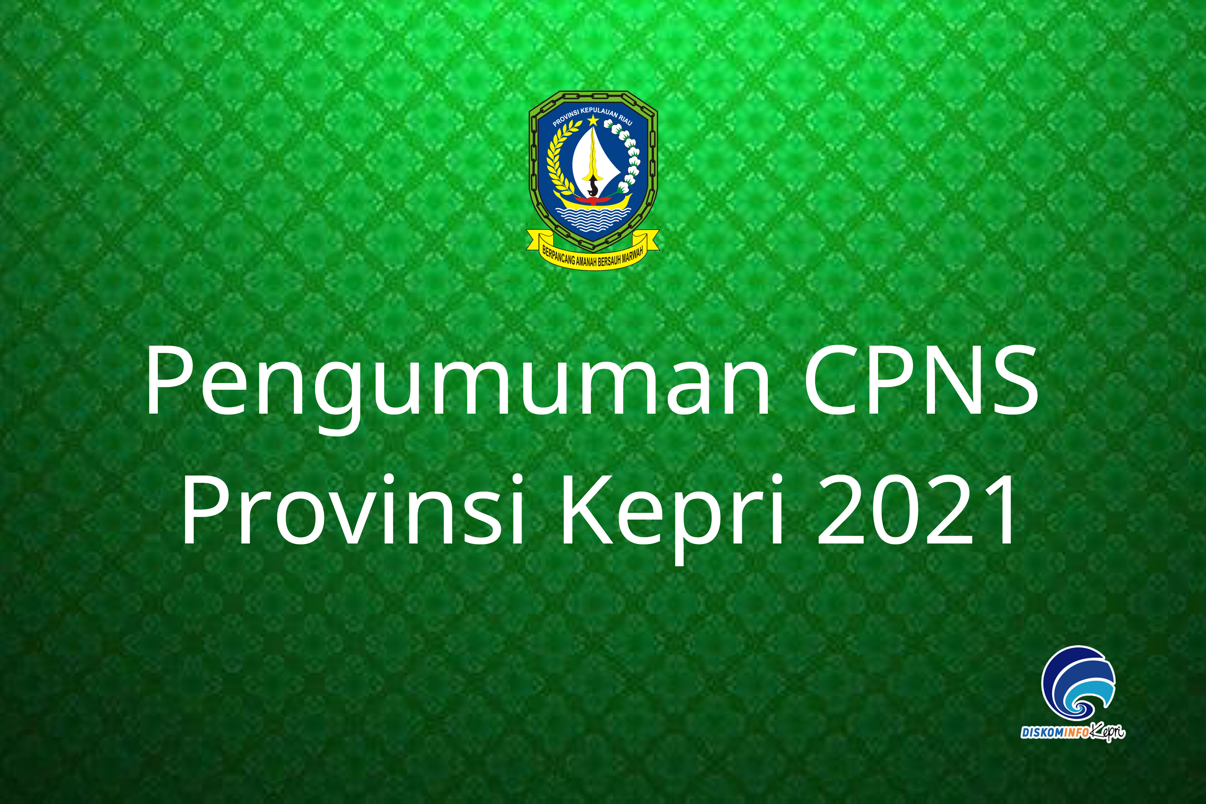 Pengumuman CPNS Provinsi Kepri 2021