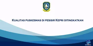 Kualitas puskesmas di pesisir Kepri ditingkatkan