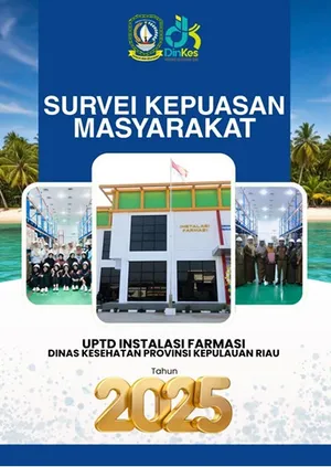Hasil Survei Kepuasan Masyarakat (SKM) UPTD Instalasi Farmasi Dinas Kesehatan Provinsi Kepulauan Riau Tahun 2025: Wujud Komitmen Peningkatan Pelayanan Publik