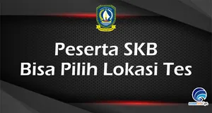 Peserta SKB Bisa Pilih Lokasi Tes