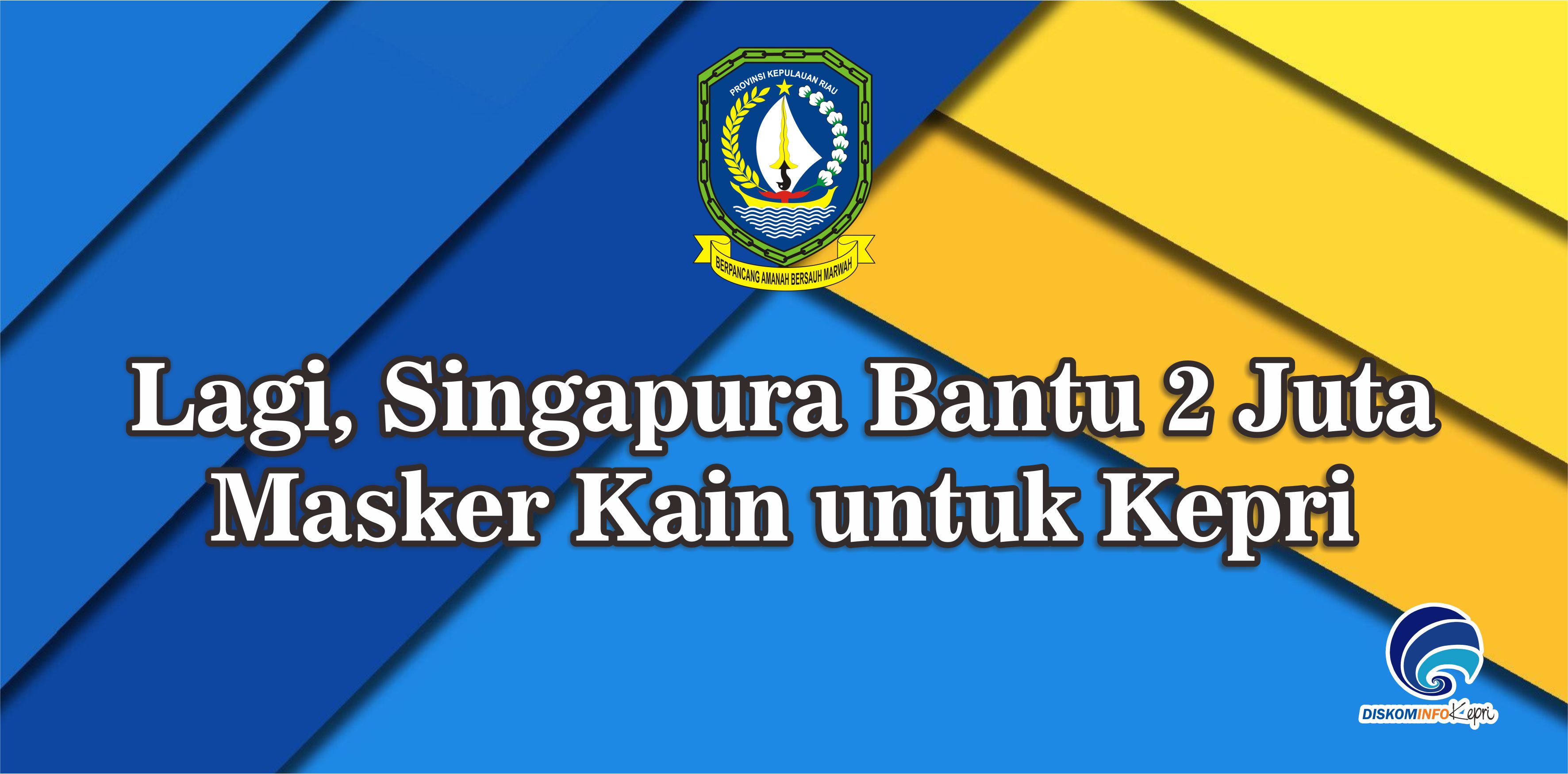 Lagi, Singapura Bantu 2 Juta Masker Kain untuk Kepri