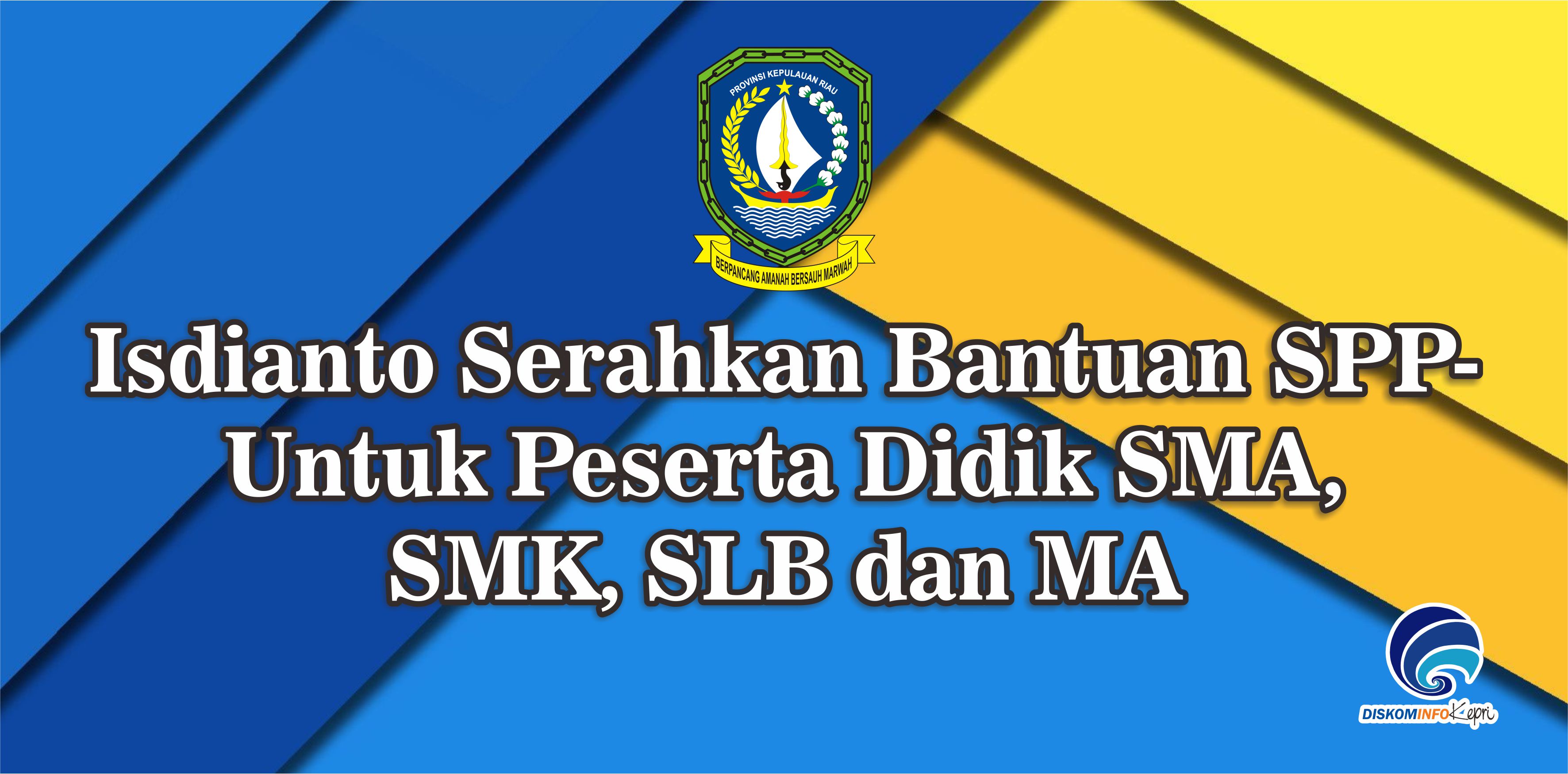 Isdianto Serahkan Bantuan SPP-Untuk Peserta Didik SMA, SMK, SLB dan MA