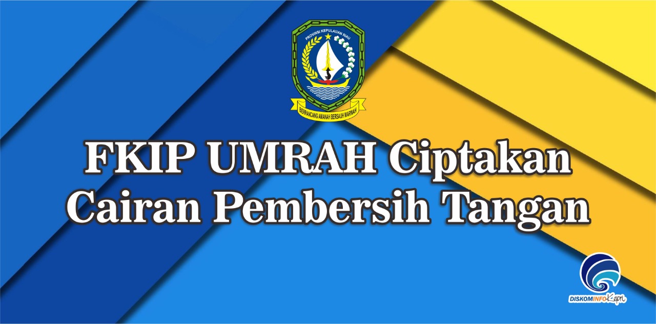 FKIP UMRAH Ciptakan Cairan Pembersih Tangan