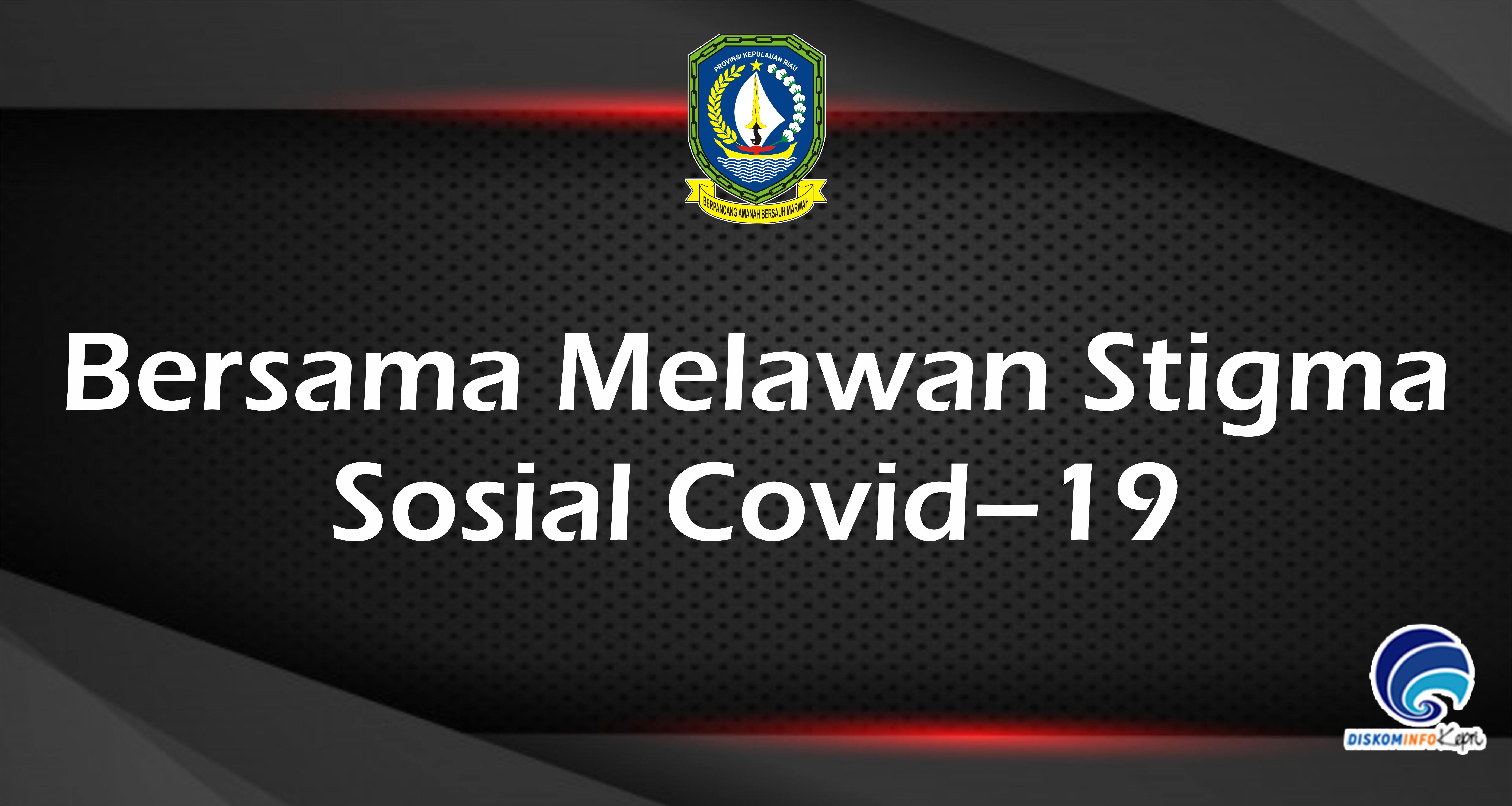 Bersama Melawan Stigma Sosial Covid–19