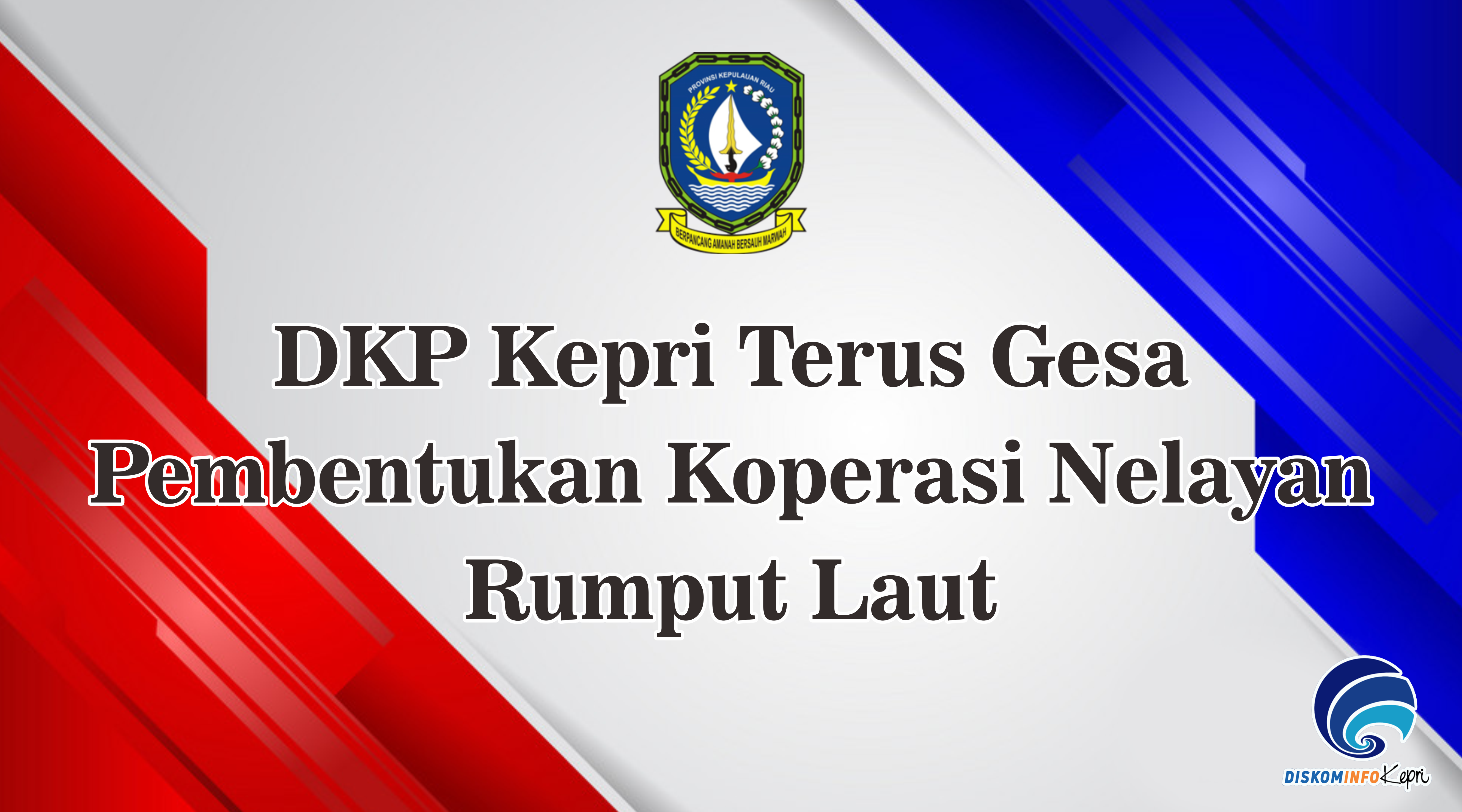 DKP Kepri Terus Gesa Pembentukan Koperasi Nelayan Rumput Laut