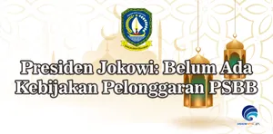 Presiden Jokowi: Belum Ada Kebijakan Pelonggaran PSBB