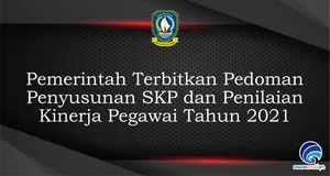Pemerintah Terbitkan Pedoman Penyusunan SKP dan Penilaian Kinerja Pegawai Tahun 2021