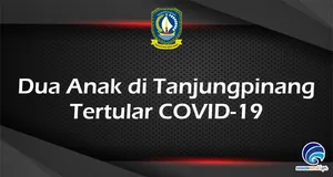 Dua Anak di Tanjungpinang  Tertular COVID-19