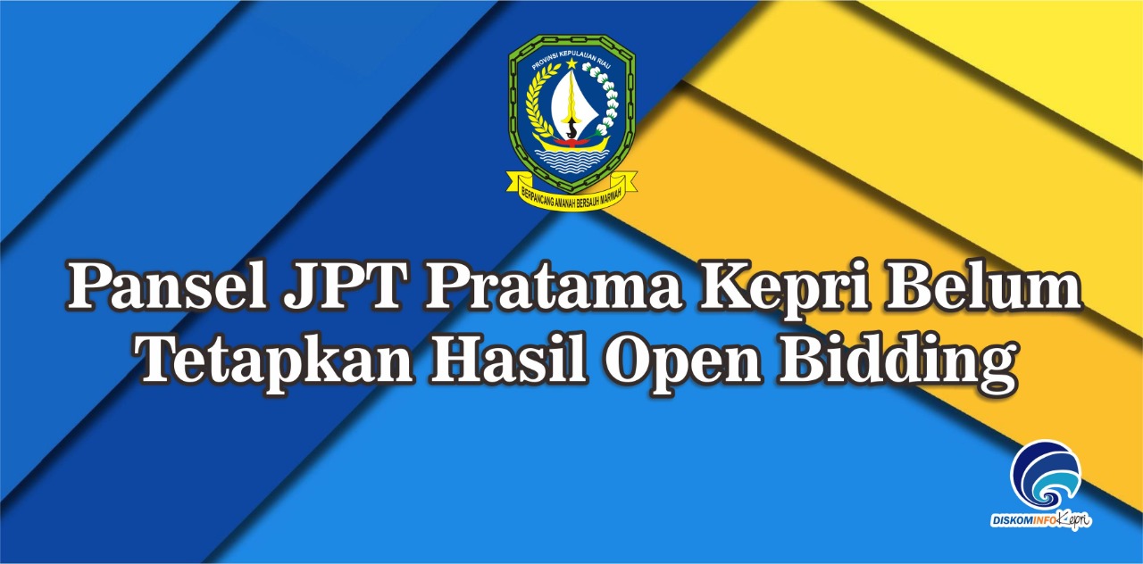 Pansel JPT Pratama Kepri Belum Tetapkan Hasil Open Bidding
