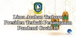 Lima Arahan Terbaru Presiden Terkait Penanganan Pandemi Covid-19