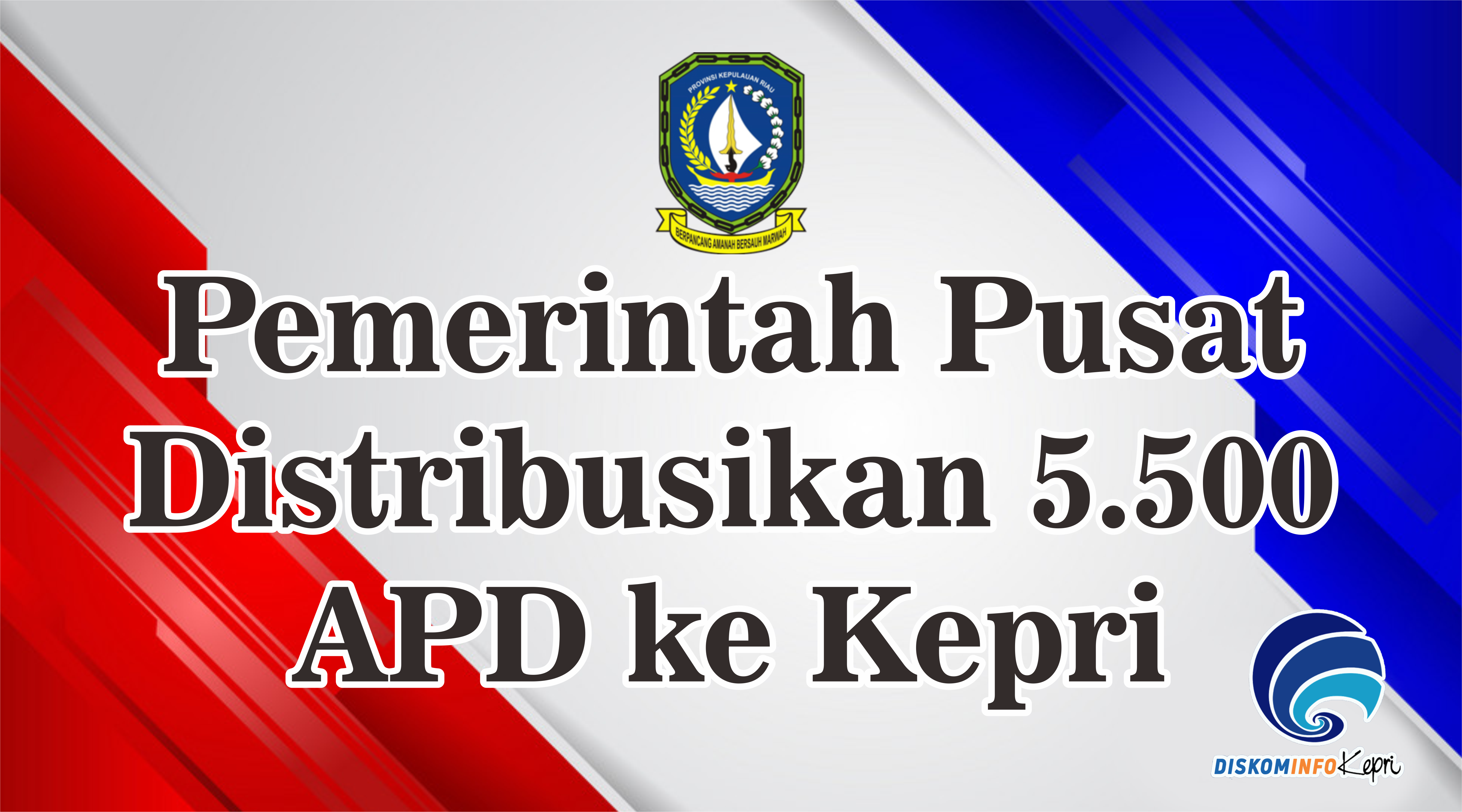 Pemerintah Pusat Distribusikan 5.500 APD ke Kepri
