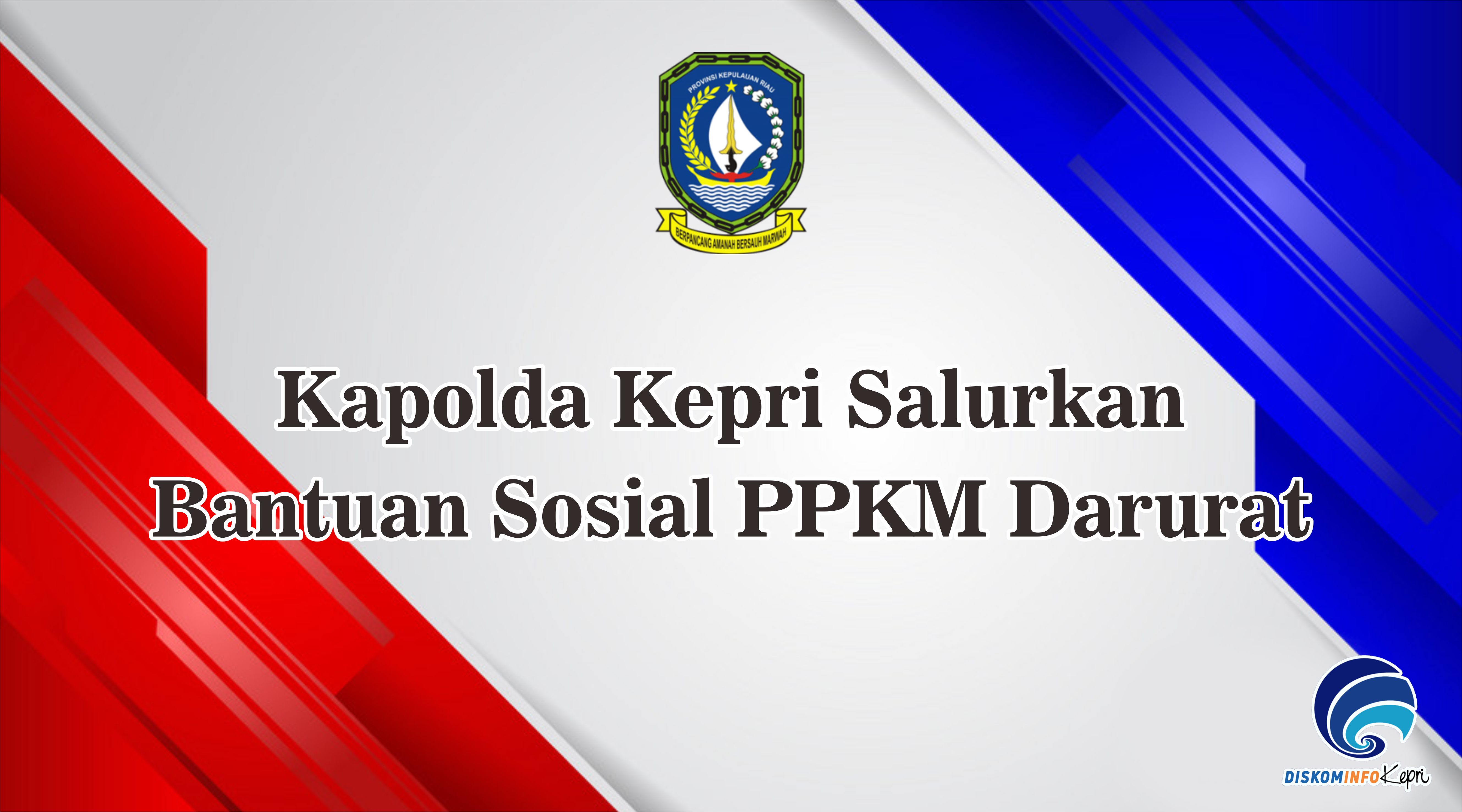 Kapolda Kepri Salurkan Bantuan Sosial PPKM Darurat