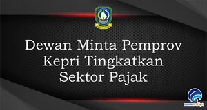 Dewan Minta Pemprov Kepri Tingkatkan Sektor Pajak